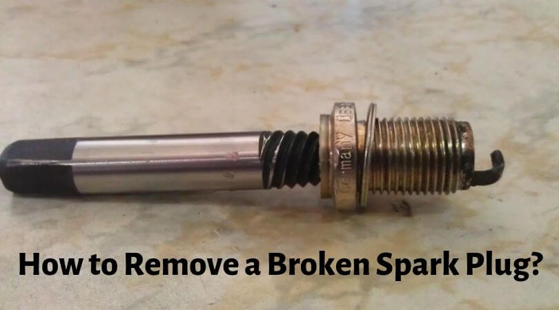 Photo of How to Remove a Broken Spark Plug – Proper Way to Get a Spark Plug Out
