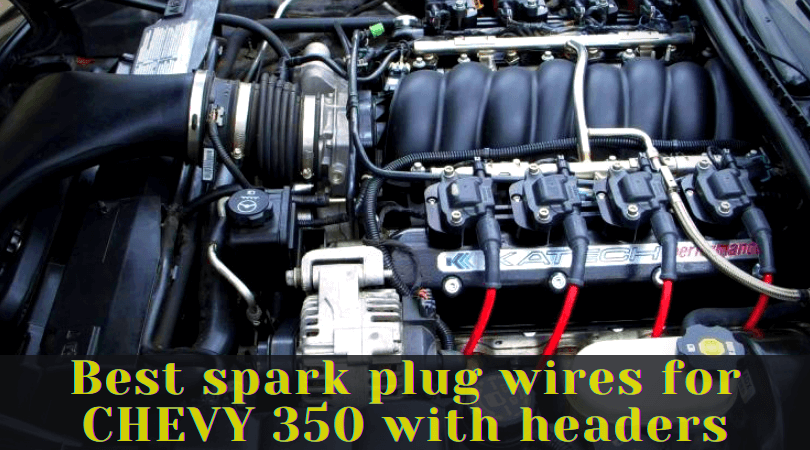 Best spark plug wires chevy 350