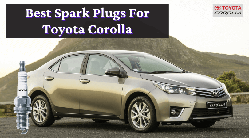 Best Spark Plugs For Toyota Corolla