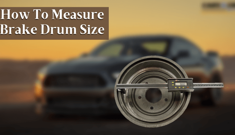 How To Measure Brake Drum Size