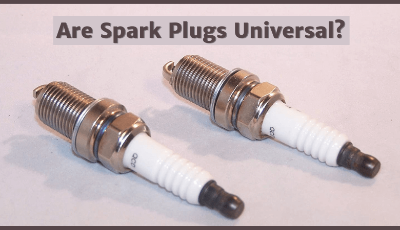Are Spark Plugs Universal?